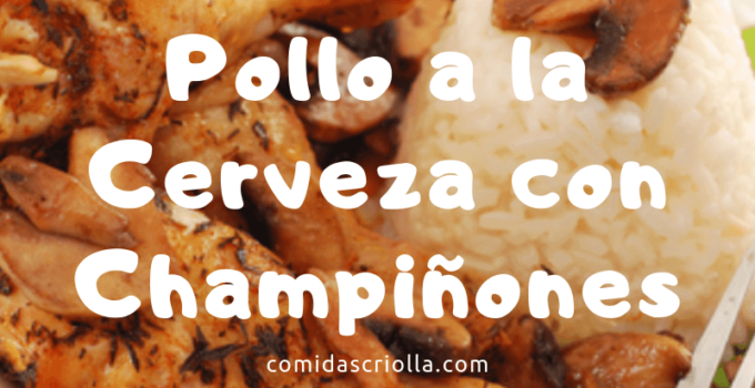 Pollo a la cerveza con champiñones
